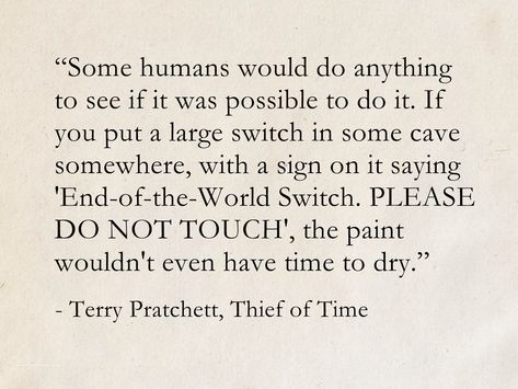 Terry Pratchett, Thief of Time (Discworld) #quotes #fantasy #books #humor #Discworld #TerryPratchett Discworld Quotes, Discworld Tattoo, Pratchett Quotes, Books Humor, Terry Pratchett Quote, Terry Pratchett Books, Cutie Quote, General Quotes, Proverbs Quotes