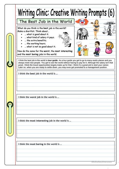 Writing Clinic: Creative Writing Prompts (6) - The Best Job in the World - English ESL Worksheets for distance learning and physical classrooms Activities In English, Creative Writing Jobs, Creative Writing Worksheets, Creative Writing Exercises, Kindergarten Writing Prompts, Creative Writing Activities, Writing Prompts Funny, Writing Practice Worksheets, Writing Prompts For Kids