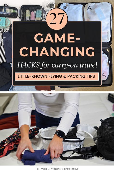 27 Little-Known Carry-on Tips for Flying (+ space saving packing hacks)