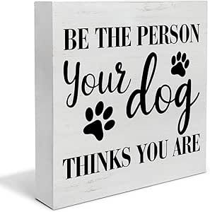 Humor Dog Wood Box Sign Decor Desk Sign Be the Person Your Dog Thinks You are Wooden Box Block Sign Rustic Home Shelf Wall Decoration Gift for Dog Lover Humorous Sayings, Pet Room, Home Shelf, Modern Rustic Homes, Desk Sign, Decor Desk, Animal Room, Gift For Dog Lover, Shelf Wall