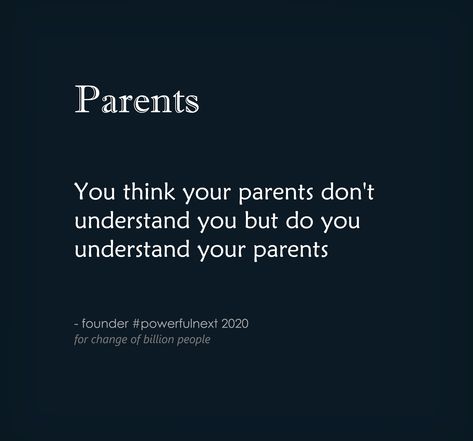 You think your parents don't understand you but do you understand your parents | by founder #powerfulnext  #quotes #quotestoliveby #quoteoftheday #inspirationalquotes #lifequotes #motivationalquotes #goodquote #spiritual #spiritualquotes Parents Don't Understand, Parenting Pictures, Die Quotes, Understanding Quotes, Parenting Done Right, Parenting Memes, Foster Parenting, Good Parenting, Parenting Humor