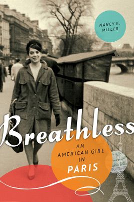 Set in France: top 3 new Francophile books - www.MyFrenchLife.org Nancy Miller, Girl In Paris, Paris Girl, Online Bookstore, Coming Of Age, Nonfiction Books, New Wave, Book Lists, Memoirs