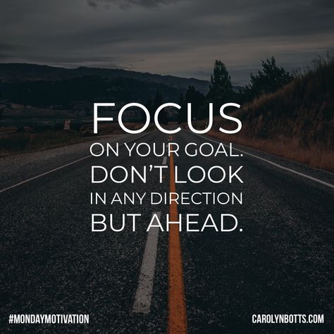 Focus on your goal. Don't look in any direction but ahead. #mondaymotivation #carolynbotts Monday Motivation Quotes, Focus On Your Goals, The Goal, Motivation Quotes, Monday Motivation, First Year, Focus On, Quotes To Live By, Letting Go