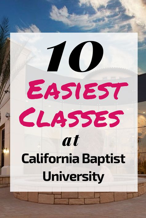 Not sure which classes to take? No worries, we have a list of top 10 Easiest Classes at California Baptist University! Cal Baptist University, University Hacks, California Baptist University, College Life Hacks, Student Life Hacks, Student Life, University Of California, College Life, Colleges And Universities