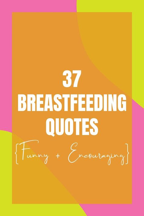 37 Breastfeeding Quotes {Funny + Encouraging} - Darling Quote Pumping Motivation Quotes, Breastfeeding Quotes Inspirational, Breastfeeding Quotes Beautiful, National Breastfeeding Week, Best Friends Day Quotes, Friends Day Quotes, Breastfeeding Quotes, Travel With Friends Quotes, Photoshoot Quotes