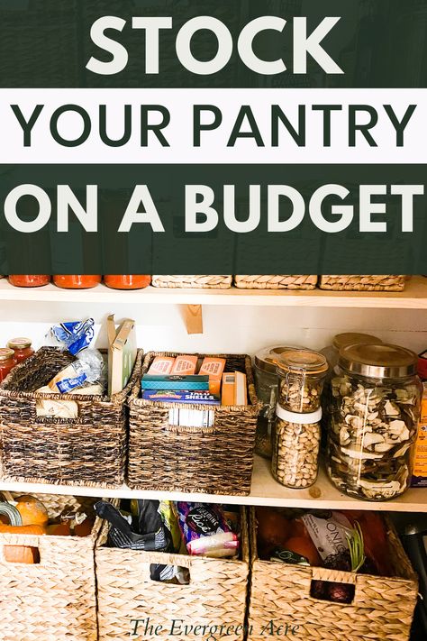 White text and green background "stock your pantry on a budget" background image wicker and straw baskets full of food, glass jars full of nuts and dried foods Grocery Essentials On A Budget, Stock My Pantry, Best Pantry Items To Stock Up On, Pantry Staples To Stock Up On, Pantry Staples List Kitchen Essentials, Kitchen Stock List, How To Stock A Pantry For The First Time, Budget Pantry Staples, Stocking A Pantry On A Budget