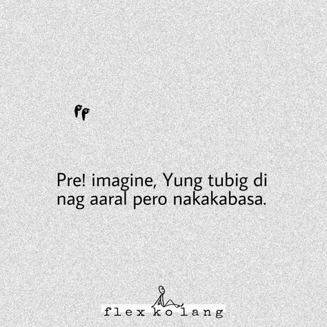 Filipino Hugot Lines Funny, Kasabihan Tagalog Funny, Banat Lines, Wallpaper Background Quotes, Funny Tagalog Quotes, Filipino Pick Up Lines, Tagalog Hugot Lines, Tagalog Funny, Conversation Quotes