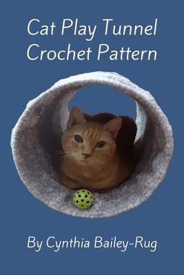 Cynthia Bailey, Play Tunnel, Crocheted Cat, Cat Tunnel, Knitting Magazine, Small Pet, Crochet Cat, Cat Playing, Buy A Cat