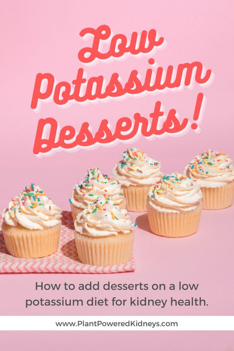 Low Potassium Desserts | Plant-Powered Kidneys Low Potassium Dessert Recipes, Low Potassium Desserts, Low Potassium Meats, Renal Diet Desserts, Kidney Friendly Desserts, Low Sodium Desserts, Potassium Recipes, Kidney Healthy Foods, Ckd Recipes