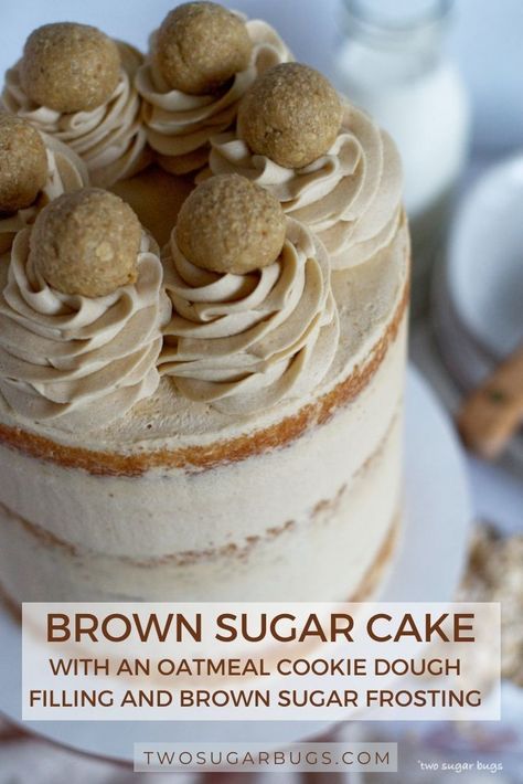 Brown Sugar Vanilla Cake, Brown Sugar Cake Recipe, Edible Oatmeal Cookie Dough, Brown Sugar Buttercream Frosting, Oatmeal Cookie Dough, Gooseberry Pie, Brown Sugar Buttercream, Brown Sugar Cake, Brown Sugar Cakes