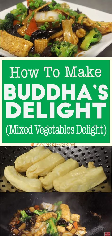 Recipe World How To Make Buddha's Delight (Mixed Vegetables Delight) - Recipe World Vegetable Delight Chinese, Buddha Delight Recipe, Buddha Delight, Buddha's Delight, Cafeteria Recipes, Mix Vegetable Recipe, Mix Vegetable, Vegetarian Thanksgiving Recipes, Asian Recipe