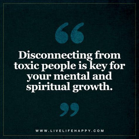 Life Quote: Disconnecting from toxic people is key for your mental and spiritual growth. - Unknown Positive Quotations, Quotes Stories, Toxic People Quotes, Live Life Happy, Inspiring Stories, Quotes Short, Difficult Times, Toxic People, Humor Funny