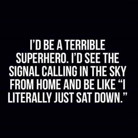 Worst superhero Sarcastic Women, E Card, Sarcastic Quotes, Bones Funny, The Words, I Laughed, Just In Case, The Sky, Me Quotes