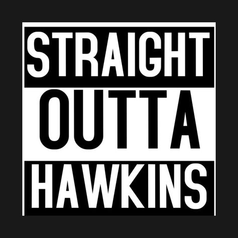 Check out this awesome 'Hawkins' design on @TeePublic! Welcome To Hawkins Sign, Hawkins Middle School Stranger Things, Stranger Things Hawkins High School, Hawks Spirit Shirts, Hawkins T Shirt, Straight Outta, Super Happy, Digital Cut File, 2nd Grade