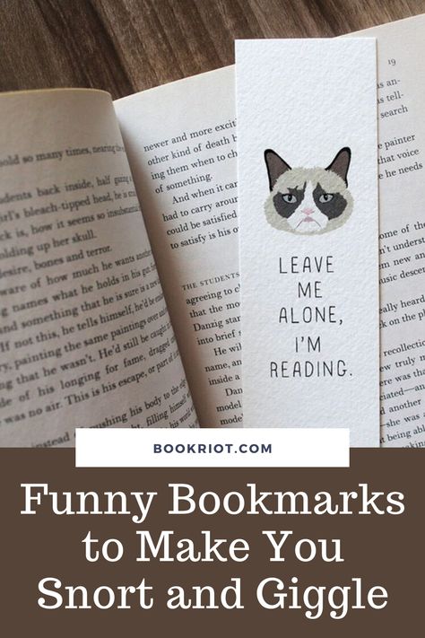 A bookmark with a grumpy cat's face and the text Funny Bookmarks to Make You Snort and Giggle from Book Riot Bookmark Ideas Funny, Funny Bookmarks Diy, Funny Bookmark Sayings, Funny Bookmark Quotes, Bookmark Quotes Funny, Bookmarks To Make, Funny Bookmarks, Bookmarks Quotes, Best Bookmarks