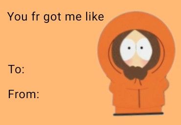 kenny valentines card South Park Valentines Cards, South Park Valentines, Kenny South Park, Will And Grace, Valentines Card, Park Art, Valentine Cards, South Park, Valentines Cards