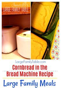 Jamerrill's Cornbread in the Bread Machine Recipe | Large Family Meals Large Family Table, Bread Machine Recipe, With Cornbread, Bread Maker Recipes, Large Family Meals, Beans And Rice, Corn Bread Recipe, Bread Machine Recipes, Bread Maker