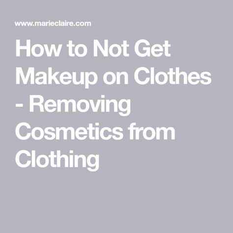 How to Not Get Makeup on Clothes - Removing Cosmetics from Clothing Makeup Out Of Clothes, Makeup Clothes, Do It Anyway, Dressing Room, Do It, Makeup, Beauty, Clothes, Make Up