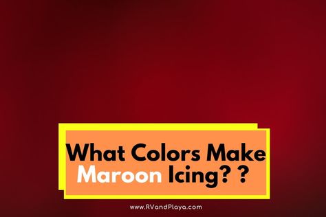 How To Make Maroon Icing Color, White Chocolate Icing, Shades Of Maroon, Frosting Colors, Icing Colors, Cake Decorating Frosting, Red Violet, Chocolate Icing, Food Dye