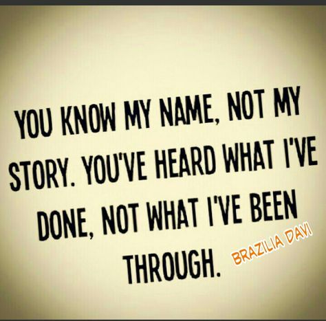 You now my name not my story Meme Random, Know Your Name, My Story, Meaningful Quotes, Wisdom Quotes, My Name, Your Story, Knowing You, Funny