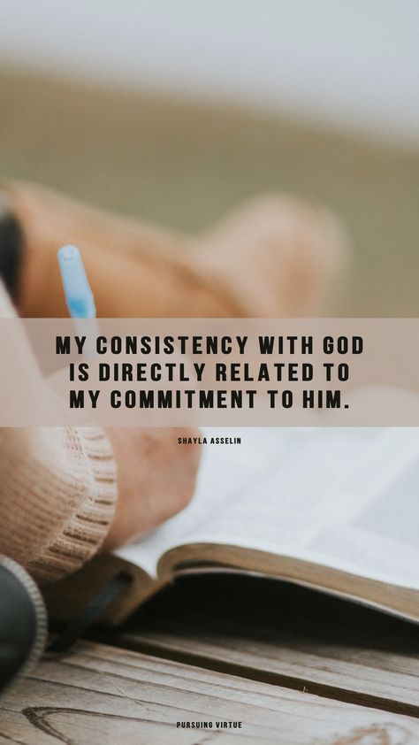 My consistency with God is directly related to my commitment to Him.  #pursuingvirtue #consistent #christian #quotesoftheday #quotestoliveby #christianblogger Commitment To God, Consistency Quotes, A Few Hours Later, Prayer Closet, Quotes Prayer, Daughters Of The King, Bible Quotes Prayer, Hope Love, Labour