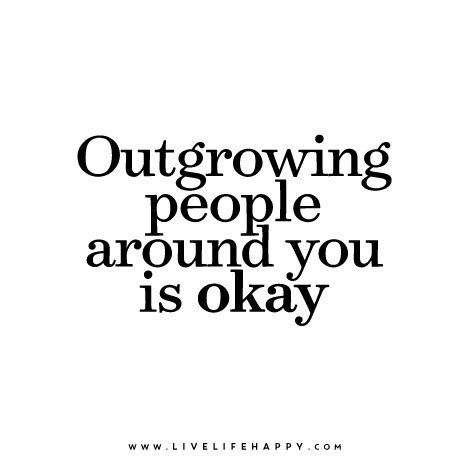 https://flic.kr/p/s3F2f7 | Outgrowing people around you is okay. | Outgrowing people around you is okay. Outgrowing People, Live Life Happy, Note To Self, Inspirational Quotes Motivation, The Words, Great Quotes, Live Life, Mantra, Inspirational Words