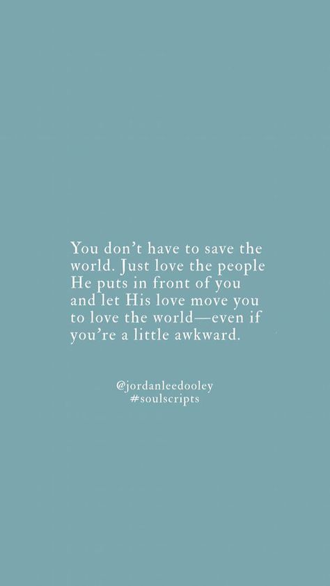 Jordan Lee Dooley Soul Scripts, What I Like About You, Save The World, Verse Quotes, Bible Inspiration, Bible Verses Quotes, Jesus Quotes, Quotes About God, Faith Quotes