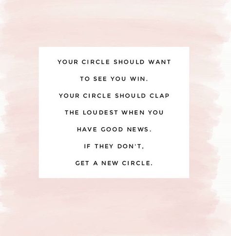 Your Circle Should Want To See You Win, Quotes About Your Circle, Win The Day Quotes, Winning Season Quotes, Winning Team Quotes, Your Circle Quotes, Supportive Friends Quotes, Winning Quotes, Team Quotes