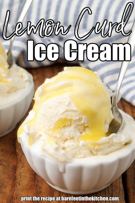 Lemon Curd Ice Cream - Barefeet in the Kitchen Lemon Curd Ice Cream, Lemon Ice Cream Recipe, Lemon Curd Dessert, Microwave Lemon Curd, Ice Cream Sunday, Lemon Ice Cream, Baked Peach, Lemon Curd Recipe, Cheesecake Ice Cream