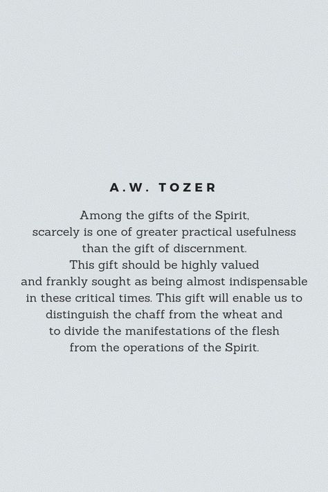 Quote About Discernment, Quotes About Restoration, Gift Of Discernment Quotes, Discernment Quotes, Gift Of Discernment, Aw Tozer Quotes, Wisdom And Discernment, Tozer Quotes, Theology Quotes