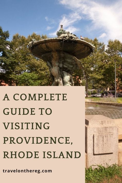 A fountain in an urban park with text: A Complete Guide to Visiting Providence, Rhode Island Rhode Island Restaurants, Newport Ri Mansions, New England Trip, Rhode Island Vacation, England Trip, Providence Rhode Island, Newport Ri, Packing Tips For Travel, Travel Packing