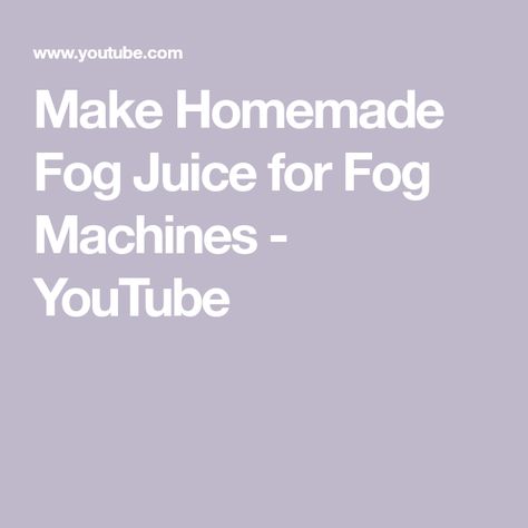 Make Homemade Fog Juice for Fog Machines - YouTube Homemade Fog Machine Juice, Diy Fog Juice, Diy Fog Machine Liquid, Fog Machines, Fog Machine, How To Make Homemade, Juicing Recipes, How To Make Your, Halloween Ideas