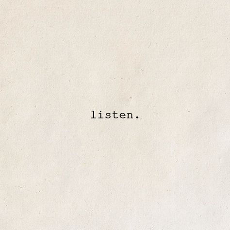 Listen. Listen Aesthetic, Listen Tattoo, Gaia Aesthetic, Uplifting Quotes Positive, Tiny Quotes, Cute Messages, Uplifting Quotes, Life Inspiration, Love Words