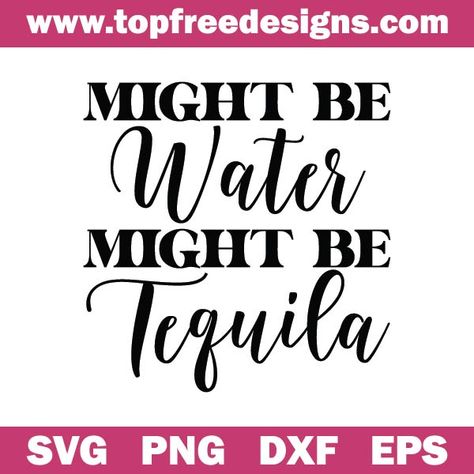 Might be water might be tequila svg Tequila Svg File Free, Might Be Water Might Be Tequila, Tequila Svg, Cricut Sayings, Agave Plant, Circle Monogram, Monogram Frame, Svg Free Files, Shot Glasses