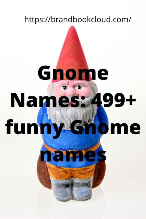 Gnome Names Gnome Names, Die Heart Fan, Die Heart, Funny Gnomes, Funny Names, Diy Gnomes, Cute Names, Brand Book, Cool Names