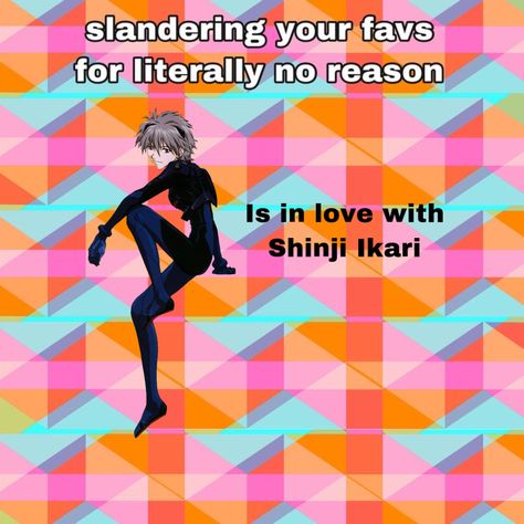 She Wants Me Fr Shinji, Shinji Kinnie Bingo, Shinji Slander, Shinji On A Chair, Shinji Laying In Bed, Clap Clap, I Hate Everything, Science Quotes, Love Ya