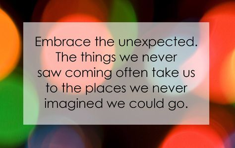 Embrace the unexpected... Unexpected Pregnancy Quotes, Quotes Unexpected, Unexpected Pregnancy, Mommy Quotes, Pregnancy Quotes, Quotes About Motherhood, Truth Hurts, Reasons To Smile, Baby Quotes