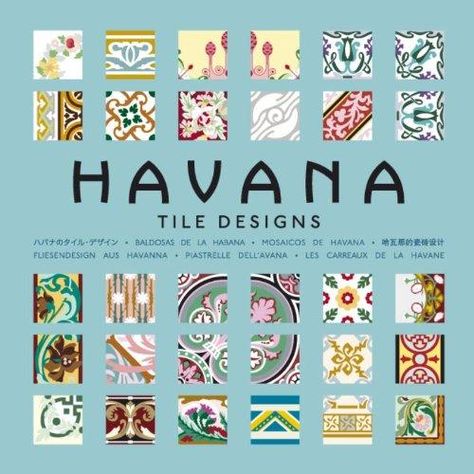 9789057681158: Havana Tile Designs (Agile Rabbit Editions) Cuban Decor, Cuban Architecture, Cuban Tile, Havana Nights Party, Cuban Restaurant, Hydraulic Tiles, Cuban Culture, Exterior Tiles, Cuban Art