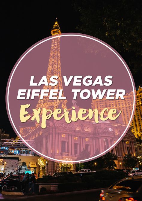 The Eiffel Tower Experience in Las Vegas Las Vegas Paris, Hotel Paris Las Vegas, Eiffel Tower Las Vegas, Free Vegas Attractions, Eiffel Tower Restaurant Las Vegas, Las Vegas Restaurants Off The Strip, Paris Tower, Vegas Showgirl, Vegas Restaurants