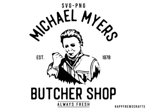 Michael Myers Svg, Horror Movie Svg, It Svg, Svg Horror, Napoleon Dynamite, Butcher Shop, Raster Image, Scary Movie, Killin It