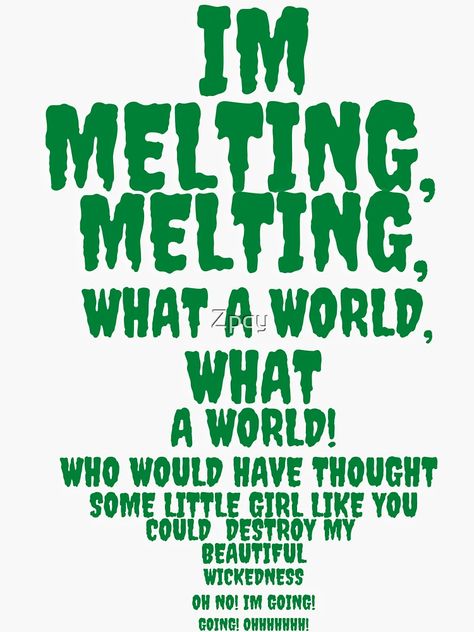 "I'm Melting! Melting! Wicked Witch of the West" Sticker for Sale by Zpqy | Redbubble Im Melting Humor, Ill Stop The World And Melt With You, Some People Are Worth Melting For Tattoo, Person Melting, Wicked Witch Melting, Halloween Bulletin Boards, Wicked Witch Of The West, Mystery Dinner, Wicked Witch