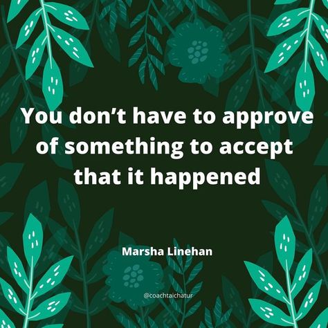 Radical Candor Quotes, Marsha Linehan Dbt, Marsha Linehan Quotes, Quotes About Accepting Reality, Radical Acceptance Quotes, Accept The Reality Quotes, Marsha Linehan, Accept Reality, Radical Candor