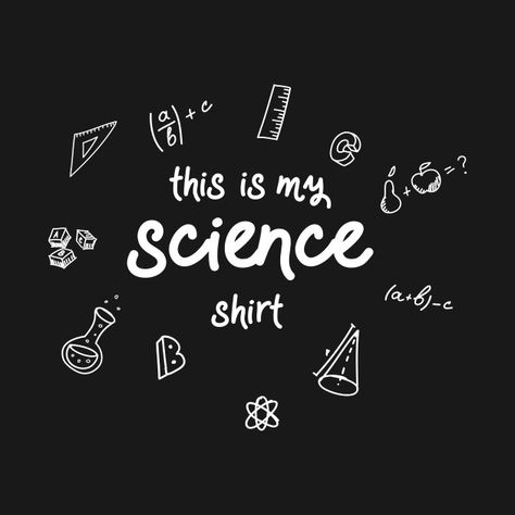 Science Humour, Funny Science Shirts, Science Club, Science Shirts, Funny Math, Funny Science, Science Tshirts, Math Humor, Slogan Design