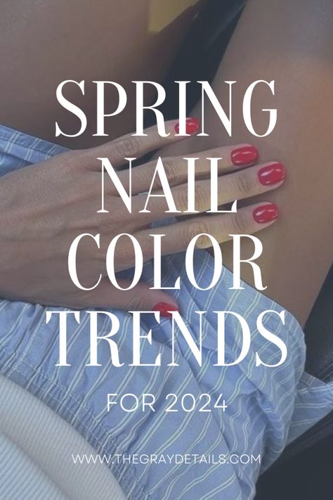 Spring Nail Colors for 2024 2024 Spring Nails Colors, Nail May 2024, Manicure Ideas Spring 2024, 2024 May Nails, Spring And Summer Nails 2024, Spring 2024 Gel Nail Colors, May Gel Nails 2024, Nail Colors For May 2024, Nails Trending Now 2024 Summer