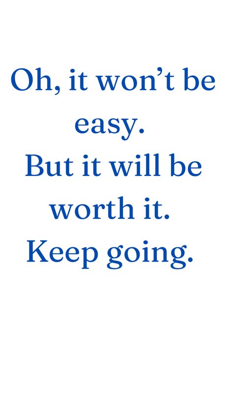 It’s Not Easy But It’s Worth It Quotes, Good At Everything, Its Getting Better, Your Show Must Go On, Just Keep Going Quotes, Motivation Keep Going, Quotes To Keep Going, Encouraging Notes, Keep Going Quotes