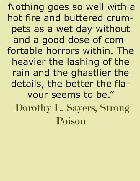 ... from 'Strong Poison' by Dorothy L. Sayers (1893-1957) - her fifth novel featuring Lord Peter Wimsey, originally published in 1930 Dorothy Sayers, Dorothy L Sayers, I Talk Too Much, Amused Quotes, Agatha Christie Books, Detective Fiction, Writers And Poets, Favorite Book Quotes, Literary Criticism