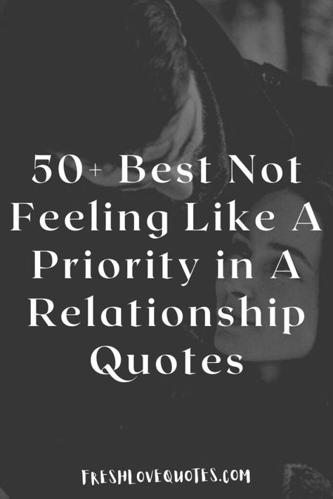 Feeling Appreciated Quotes Relationships, Quotes About Being A Priority, When You’re Not His Priority, Not Feeling Like A Priority Quotes, When You Don’t Feel Like A Priority, Being A Priority Quotes Relationships, Feel Appreciated Quotes Relationships, Make Me A Priority Quotes Relationships, Priority Quotes Life Relationships