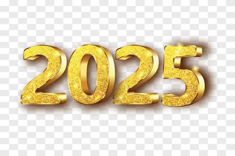 Happy New Year 2025. Golden 3D numbers 2025 Design Number, Success Clipart, Happy New Year Clipart, 2025 Png, Just Do It Wallpapers, 3d Numbers, Number Vector, Celebrate Success, New Year Cartoon