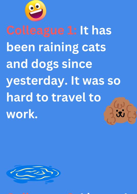 Joke between two colleagues about heavy rains, on blue background. The image has text and emoticons. Rain Jokes, Funniest Jokes, Monsoon Season, Jokes Images, Raining Cats And Dogs, Friends And Family, Funny Jokes, Dog Cat, Funny Pictures