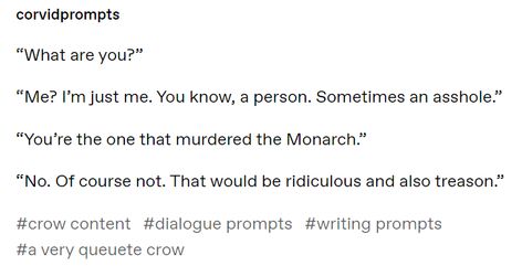 tumblr writing prompt Writing Prompts Funny Hilarious, Tumblr Writing Prompts, Writing Prompts Tumblr, Tumblr Writing, Witty Banter, Writing Prompts Funny, Writing Dialogue Prompts, Dialogue Prompts, Writing Dialogue